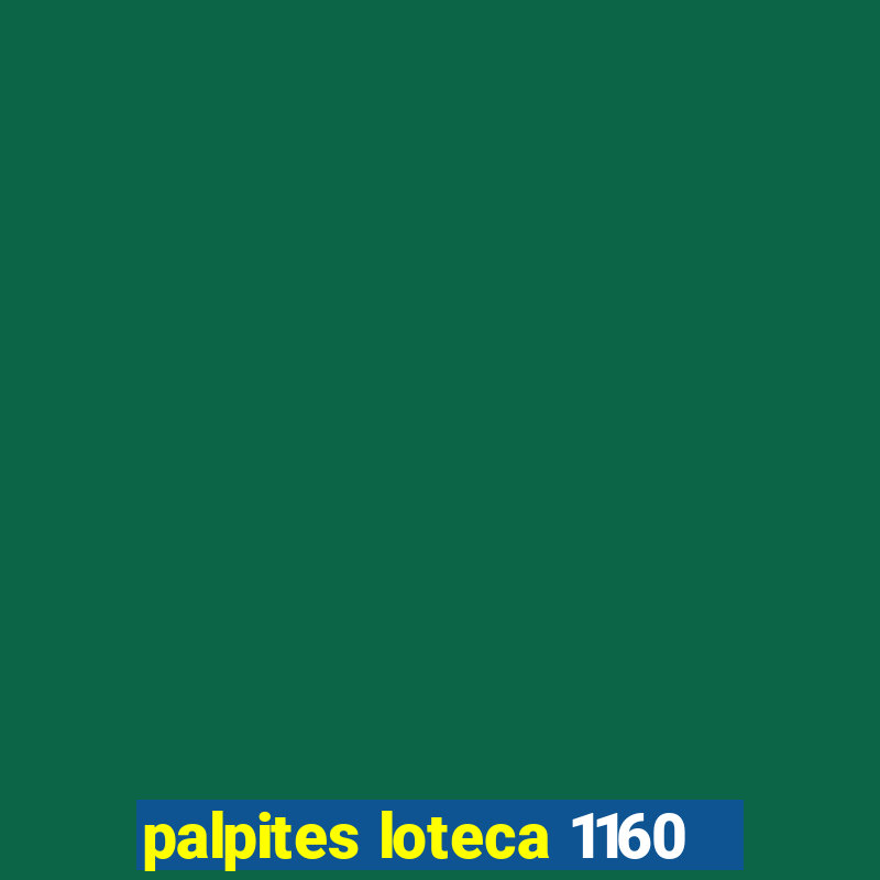 palpites loteca 1160